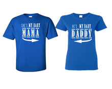 Load image into Gallery viewer, She's My Baby Mama and He's My Baby Daddy matching couple shirts.Couple shirts, Royal Blue t shirts for men, t shirts for women. Couple matching shirts.