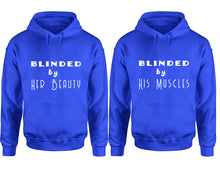 Load image into Gallery viewer, Blinded by Her Beauty and Blinded by His Muscles hoodies, Matching couple hoodies, Royal Blue pullover hoodies