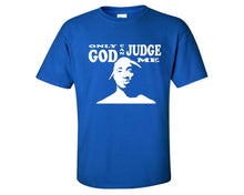 Load image into Gallery viewer, Only God Can Judge Me custom t shirts, graphic tees. Royal Blue t shirts for men. Royal Blue t shirt for mens, tee shirts.