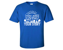 Load image into Gallery viewer, You Are Living Your Story custom t shirts, graphic tees. Royal Blue t shirts for men. Royal Blue t shirt for mens, tee shirts.