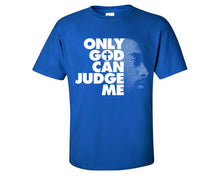 Load image into Gallery viewer, Only God Can Judge Me custom t shirts, graphic tees. Royal Blue t shirts for men. Royal Blue t shirt for mens, tee shirts.