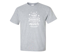 Load image into Gallery viewer, Dont Wait For a Miracle Be a Miracle custom t shirts, graphic tees. Sports Grey t shirts for men. Sports Grey t shirt for mens, tee shirts.
