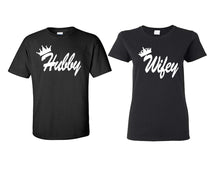 Load image into Gallery viewer, Hubby and Wifey matching couple shirts.Couple shirts, Black t shirts for men, t shirts for women. Couple matching shirts.
