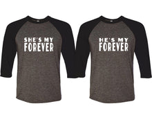 將圖片載入圖庫檢視器 She&#39;s My Forever and He&#39;s My Forever matching couple baseball shirts.Couple shirts, Black Charcoal 3/4 sleeve baseball t shirts. Couple matching shirts.
