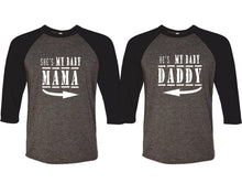 Load image into Gallery viewer, She&#39;s My Baby Mama and He&#39;s My Baby Daddy matching couple baseball shirts.Couple shirts, Black Charcoal 3/4 sleeve baseball t shirts. Couple matching shirts.
