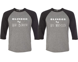 Blinded by Her Beauty and Blinded by His Muscles matching couple baseball shirts.Couple shirts, Black Grey 3/4 sleeve baseball t shirts. Couple matching shirts.