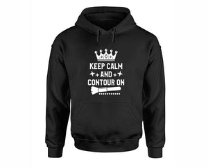 Keep Calm and Contour On inspirational quote hoodie. Black Hoodie, hoodies for men, unisex hoodies
