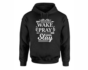 Wake Pray Slay inspirational quote hoodie. Black Hoodie, hoodies for men, unisex hoodies