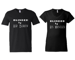 Blinded by Her Beauty and Blinded by His Muscles matching couple v-neck shirts.Couple shirts, Black v neck t shirts for men, v neck t shirts women. Couple matching shirts.