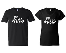 Load image into Gallery viewer, Her King and His Queen matching couple v-neck shirts.Couple shirts, Black v neck t shirts for men, v neck t shirts women. Couple matching shirts.
