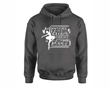 將圖片載入圖庫檢視器 Dont Call It a Dream Call It a Plan inspirational quote hoodie. Charcoal Hoodie, hoodies for men, unisex hoodies
