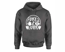 Load image into Gallery viewer, Rise and Grind inspirational quote hoodie. Charcoal Hoodie, hoodies for men, unisex hoodies
