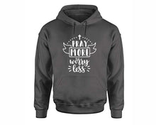 Load image into Gallery viewer, Pray More Worry Less inspirational quote hoodie. Charcoal Hoodie, hoodies for men, unisex hoodies
