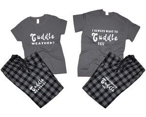 Cuddle Weather? and I Always Want to Cuddle You matching couple top bottom sets.Couple shirts, Charcoal Black_Charcoal flannel pants for men, flannel pants for women. Couple matching shirts.