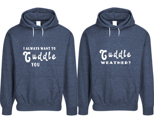 Cuddle Weather? and I Always Want to Cuddle You pullover speckle hoodies, Matching couple hoodies, Denim his and hers man and woman contrast raglan hoodies