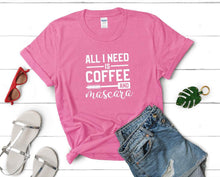 Load image into Gallery viewer, All I Need is Coffee and Mascara t shirts for women. Custom t shirts, ladies t shirts. Pink shirt, tee shirts.
