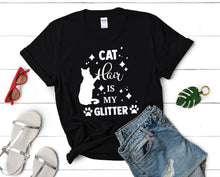 Load image into Gallery viewer, Cat Hair is My Glitter t shirts for women. Custom t shirts, ladies t shirts. Black shirt, tee shirts.

