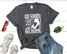 將圖片載入圖庫檢視器 Go Hard or Go Home t shirts for women. Custom t shirts, ladies t shirts. Charcoal shirt, tee shirts.
