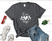 Load image into Gallery viewer, Live Love Dogs t shirts for women. Custom t shirts, ladies t shirts. Charcoal shirt, tee shirts.
