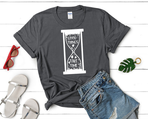 Good Things Take Time t shirts for women. Custom t shirts, ladies t shirts. Charcoal shirt, tee shirts.