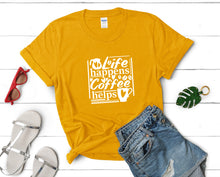 Load image into Gallery viewer, Life Happens Coffee Helps t shirts for women. Custom t shirts, ladies t shirts. Gold shirt, tee shirts.
