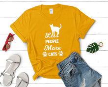 Load image into Gallery viewer, Less People More Cats t shirts for women. Custom t shirts, ladies t shirts. Gold shirt, tee shirts.
