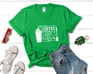 May Your Coffee Be Strong and Your Lashes Long t shirts for women. Custom t shirts, ladies t shirts. Irish Green shirt, tee shirts.