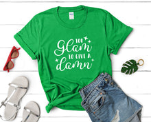 Load image into Gallery viewer, Too Glam To Give a Damn t shirts for women. Custom t shirts, ladies t shirts. Irish Green shirt, tee shirts.
