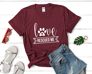 Love Rescued Me t shirts for women. Custom t shirts, ladies t shirts. Maroon shirt, tee shirts.