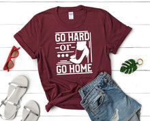將圖片載入圖庫檢視器 Go Hard or Go Home t shirts for women. Custom t shirts, ladies t shirts. Maroon shirt, tee shirts.
