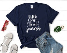 Load image into Gallery viewer, Find Joy In The Journey t shirts for women. Custom t shirts, ladies t shirts. Navy Blue shirt, tee shirts.
