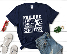 Cargar imagen en el visor de la galería, Failure is not An Option t shirts for women. Custom t shirts, ladies t shirts. Navy Blue shirt, tee shirts.
