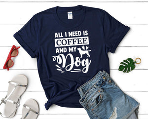 All I Need is Coffee and My Dog t shirts for women. Custom t shirts, ladies t shirts. Navy Blue shirt, tee shirts.