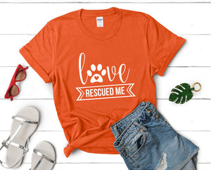 Love Rescued Me t shirts for women. Custom t shirts, ladies t shirts. Orange shirt, tee shirts.
