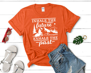 Inhale The Future Exhale The Past t shirts for women. Custom t shirts, ladies t shirts. Orange shirt, tee shirts.