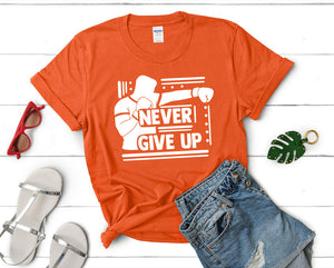 Never Give Up t shirts for women. Custom t shirts, ladies t shirts. Orange shirt, tee shirts.