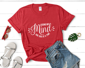 Losing My Mind One Dog At a Time t shirts for women. Custom t shirts, ladies t shirts. Red shirt, tee shirts.