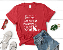Load image into Gallery viewer, Visitors Must Be Approved By The Cat t shirts for women. Custom t shirts, ladies t shirts. Red shirt, tee shirts.
