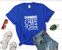 Load image into Gallery viewer, Running On Coffee and Jesus t shirts for women. Custom t shirts, ladies t shirts. Royal Blue shirt, tee shirts.
