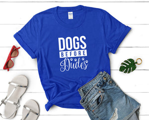 Dogs Before Dudes t shirts for women. Custom t shirts, ladies t shirts. Royal Blue shirt, tee shirts.