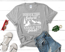 Load image into Gallery viewer, Inhale The Future Exhale The Past t shirts for women. Custom t shirts, ladies t shirts. Sports Grey shirt, tee shirts.

