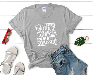 Stressed Blessed and Coffee Obsessed t shirts for women. Custom t shirts, ladies t shirts. Sports Grey shirt, tee shirts.
