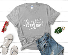 Load image into Gallery viewer, Sparkle Every Day t shirts for women. Custom t shirts, ladies t shirts. Sports Grey shirt, tee shirts.
