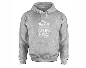 Difficult Roads Often Lead To Beautiful Destinations inspirational quote hoodie. Sports Grey Hoodie, hoodies for men, unisex hoodies