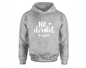 No Doubt inspirational quote hoodie. Sports Grey Hoodie, hoodies for men, unisex hoodies