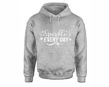 Load image into Gallery viewer, Sparkle Every Day inspirational quote hoodie. Sports Grey Hoodie, hoodies for men, unisex hoodies
