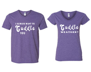 Cuddle Weather? and I Always Want to Cuddle You matching couple v-neck shirts.Couple shirts, Heather Purple v neck t shirts for men, v neck t shirts women. Couple matching shirts.