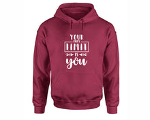Load image into Gallery viewer, Your Only Limit is You inspirational quote hoodie. Maroon Hoodie, hoodies for men, unisex hoodies
