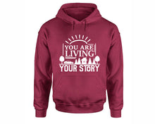 將圖片載入圖庫檢視器 You Are Living Your Story inspirational quote hoodie. Maroon Hoodie, hoodies for men, unisex hoodies
