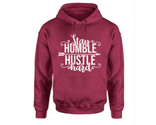 將圖片載入圖庫檢視器 Stay Humble Hustle Hard inspirational quote hoodie. Maroon Hoodie, hoodies for men, unisex hoodies
